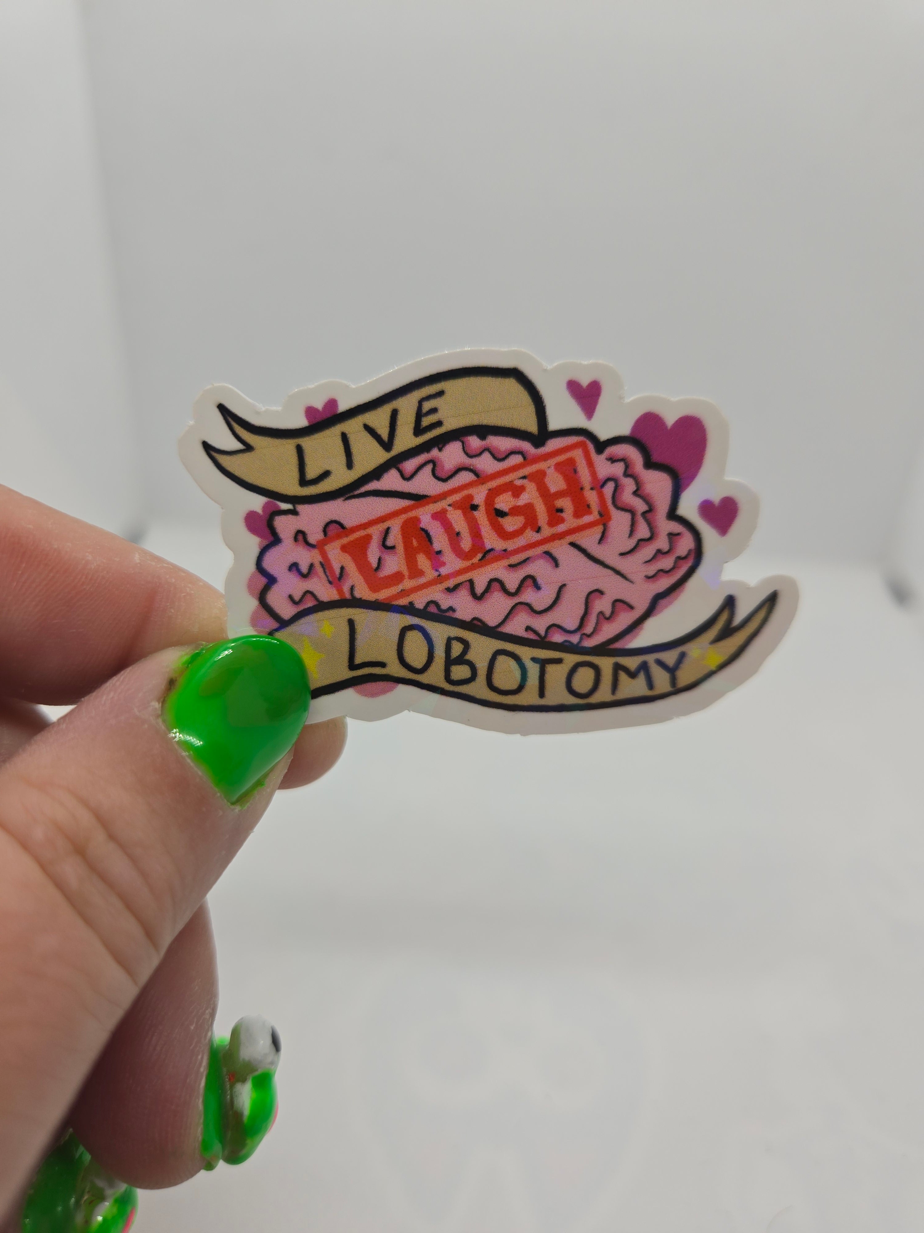 *IMPROVED* Live Laugh Lobotomy Sticker Water Resistant