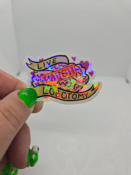 *IMPROVED* Live Laugh Lobotomy Sticker Water Resistant
