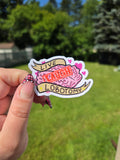 *IMPROVED* Live Laugh Lobotomy Sticker Water Resistant