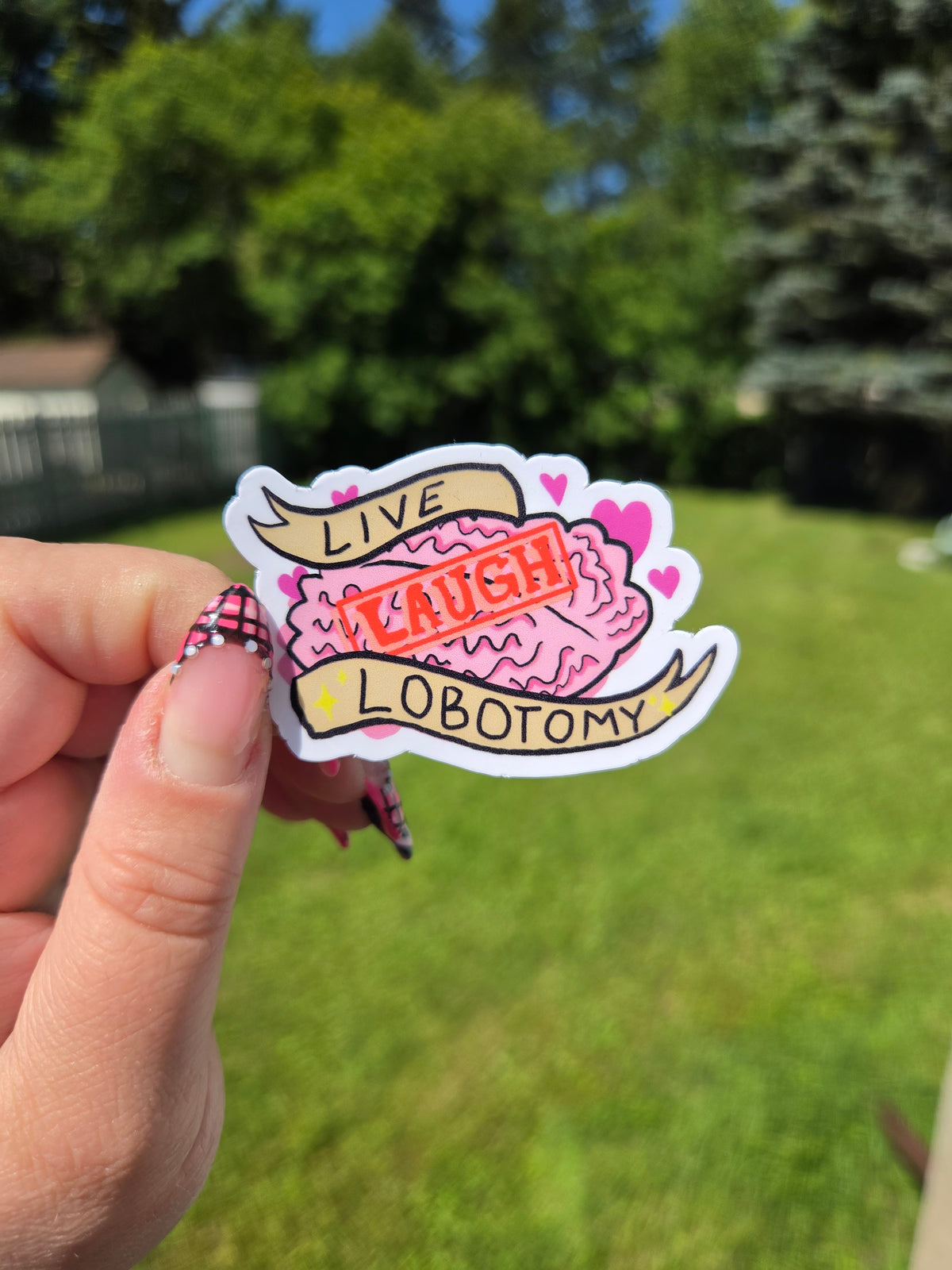 *IMPROVED* Live Laugh Lobotomy Sticker Water Resistant